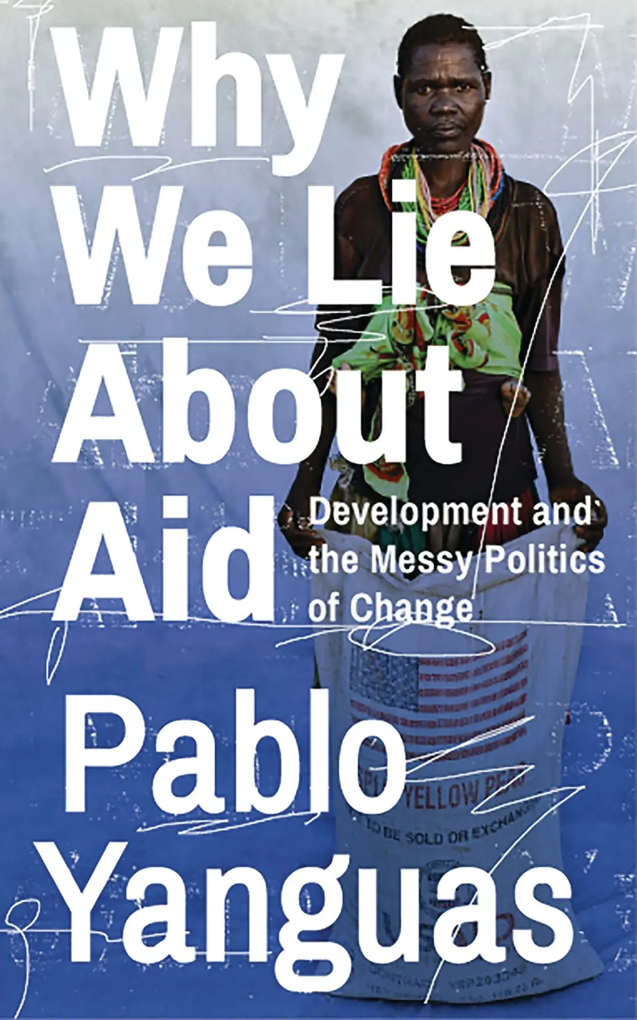 Cover: 9781783609338 | Why We Lie about Aid | Development and the Messy Politics of Change