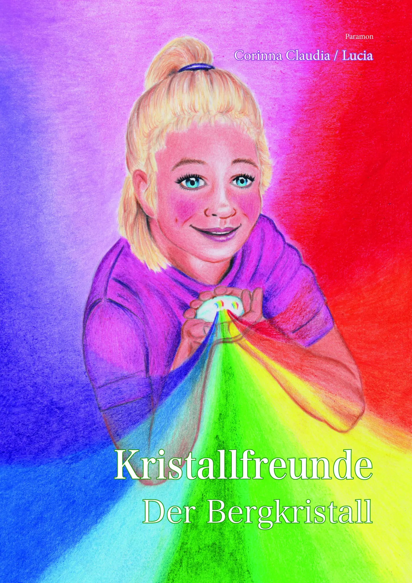 Cover: 9783038309338 | Kristallfreunde | Der Bergkristall | Corinna Claudia Meier | Buch