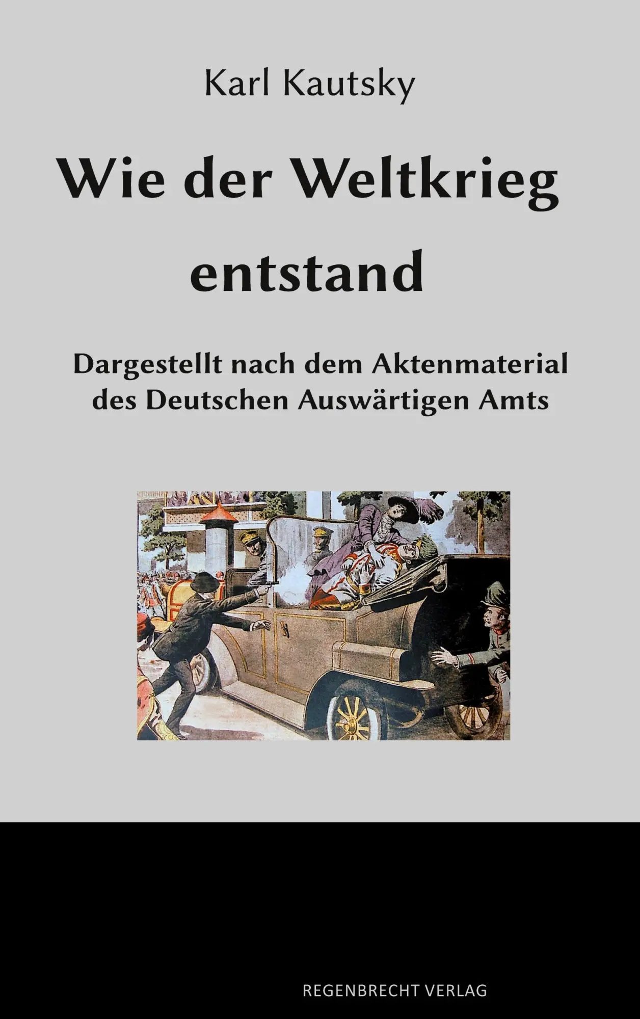 Cover: 9783943889338 | Wie der Weltkrieg entstand | Karl Kautsky | Taschenbuch | 184 S. Cover: 9783943889338 | Wie der Weltkrieg entstand | Karl Kautsky | Taschenbuch | 184 S.