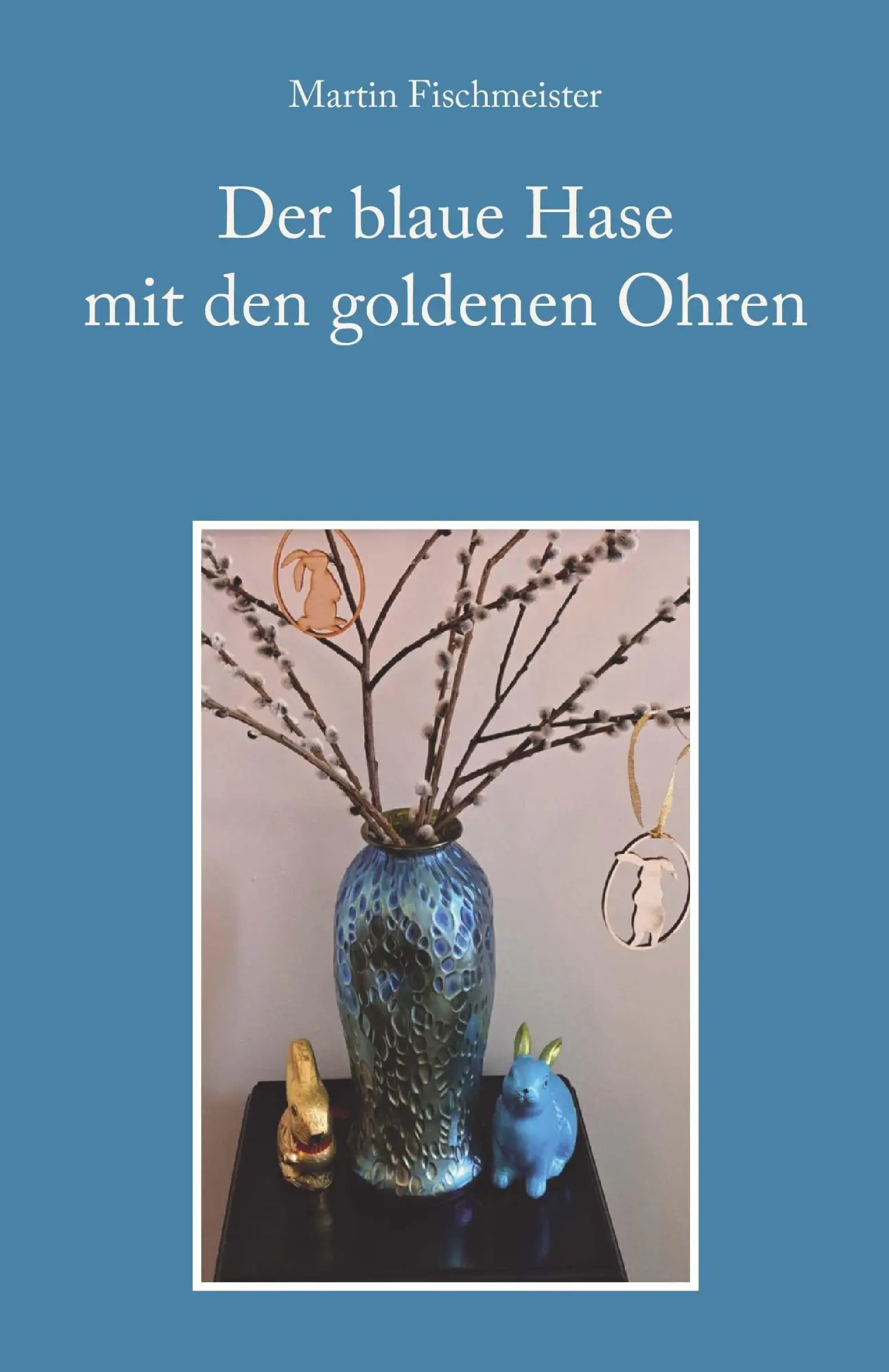Der blaue Hase mit den goldenen Ohren