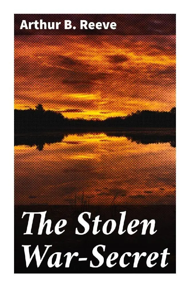 Cover: 9788027229338 | The Stolen War-Secret | Arthur B. Reeve | Taschenbuch | Englisch