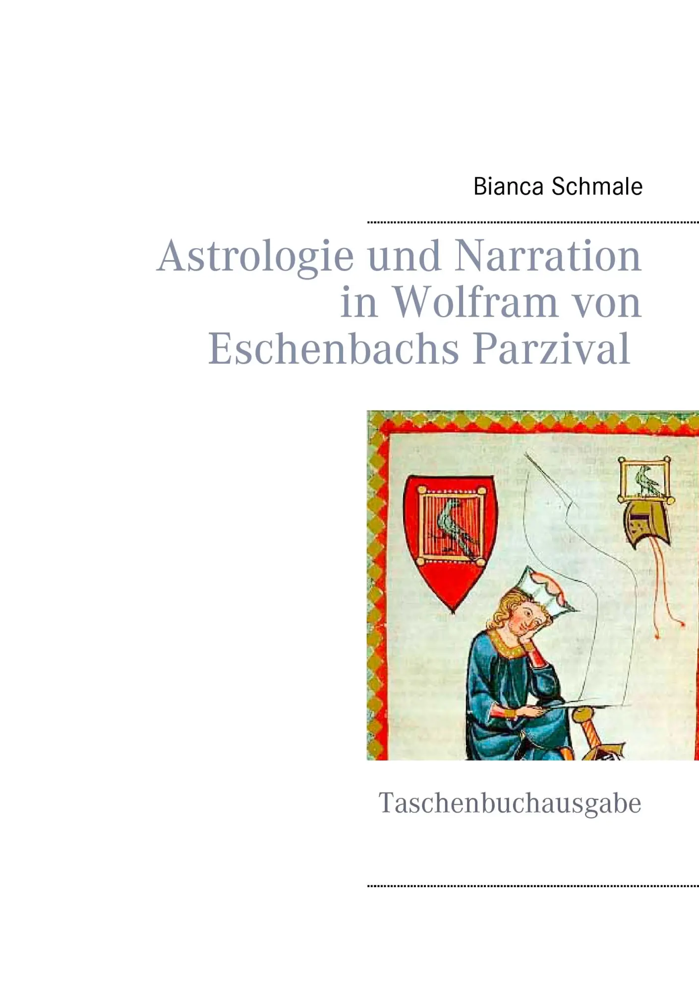 Cover: 9783743109438 | Astrologie und Narration in Wolfram von Eschenbachs Parzival | Schmale