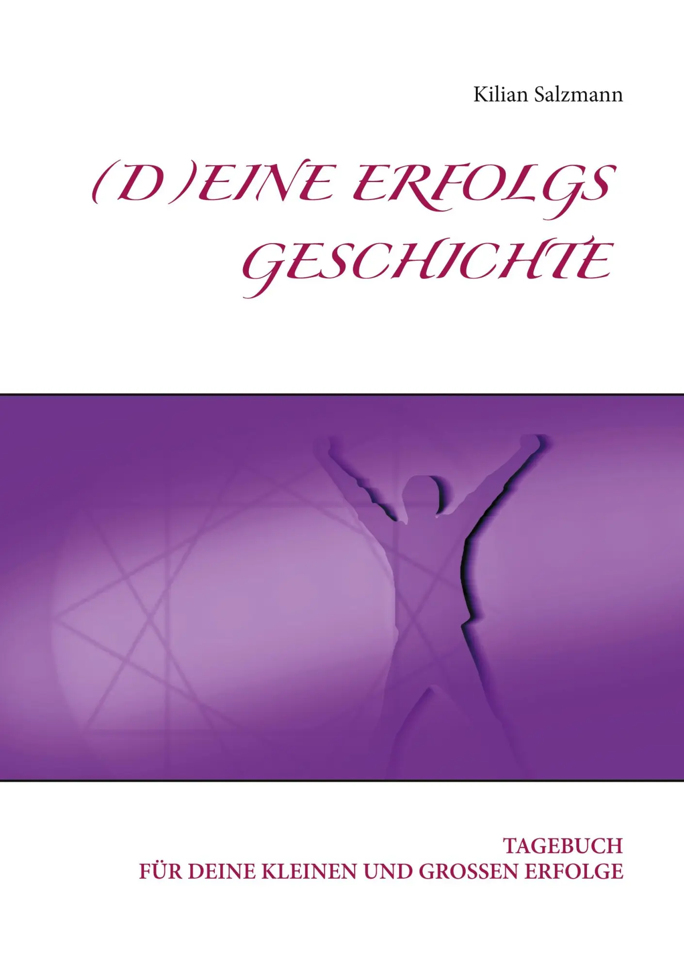 Cover: 9783751959438 | Deine Erfolgsgeschichte | Kilian Salzmann | Taschenbuch | 232 S.