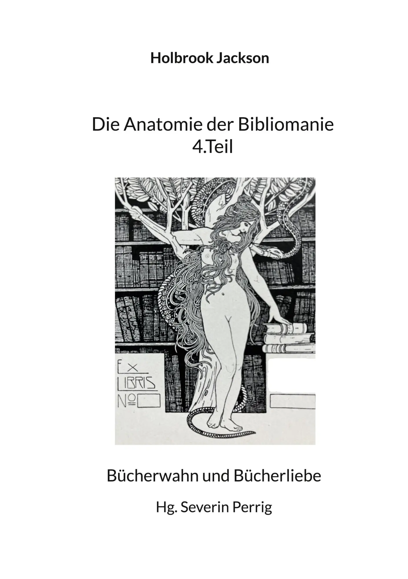 Cover: 9783819299438 | Die Anatomie der Bibliomanie 4.Teil | Bücherwahn und Bücherliebe