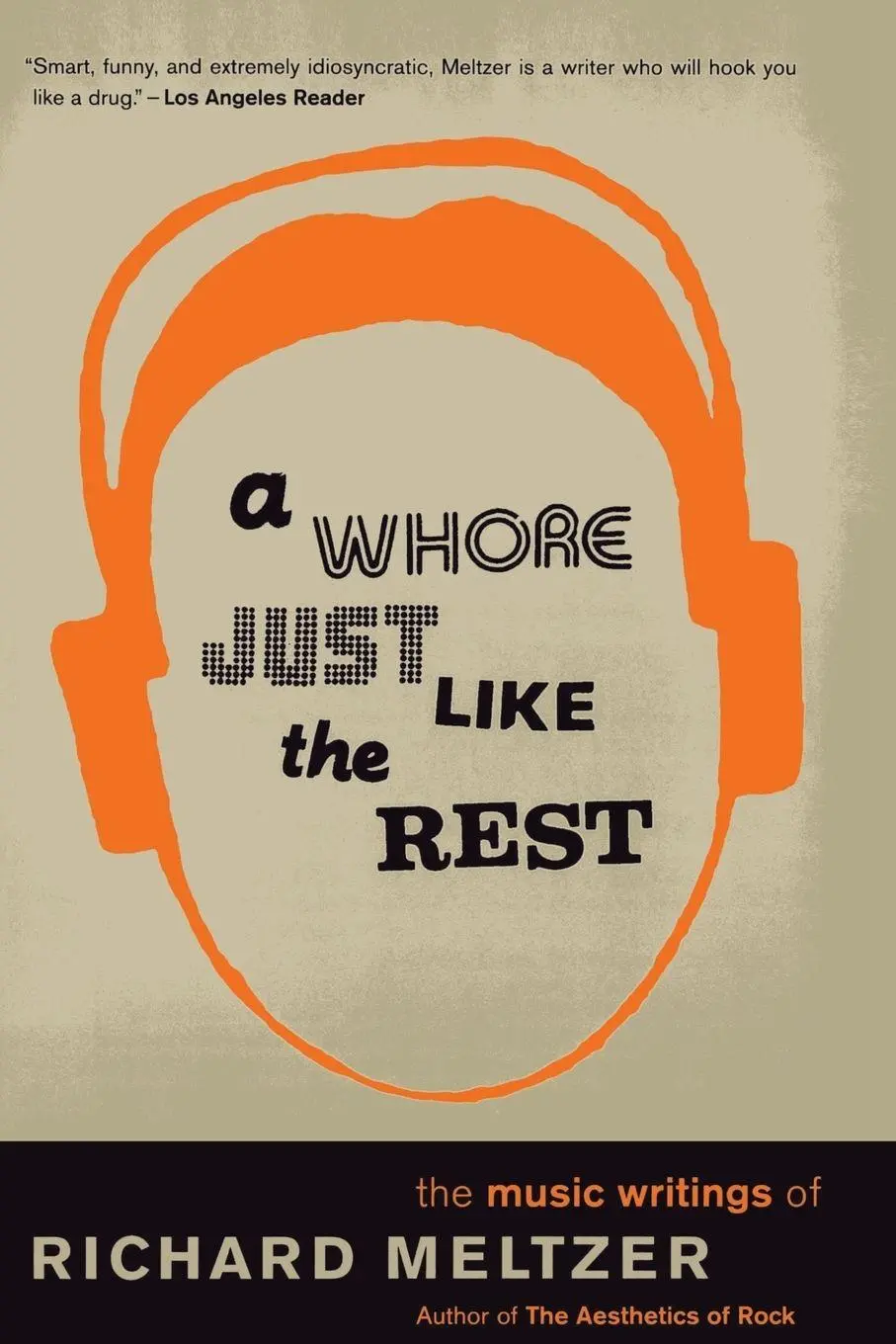 Cover: 9780306809538 | A Whore Just Like the Rest | The Musical Writings of Richard Meltzer