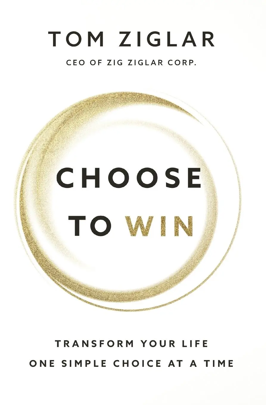 Cover: 9781400209538 | Choose to Win | Transform Your Life, One Simple Choice at a Time