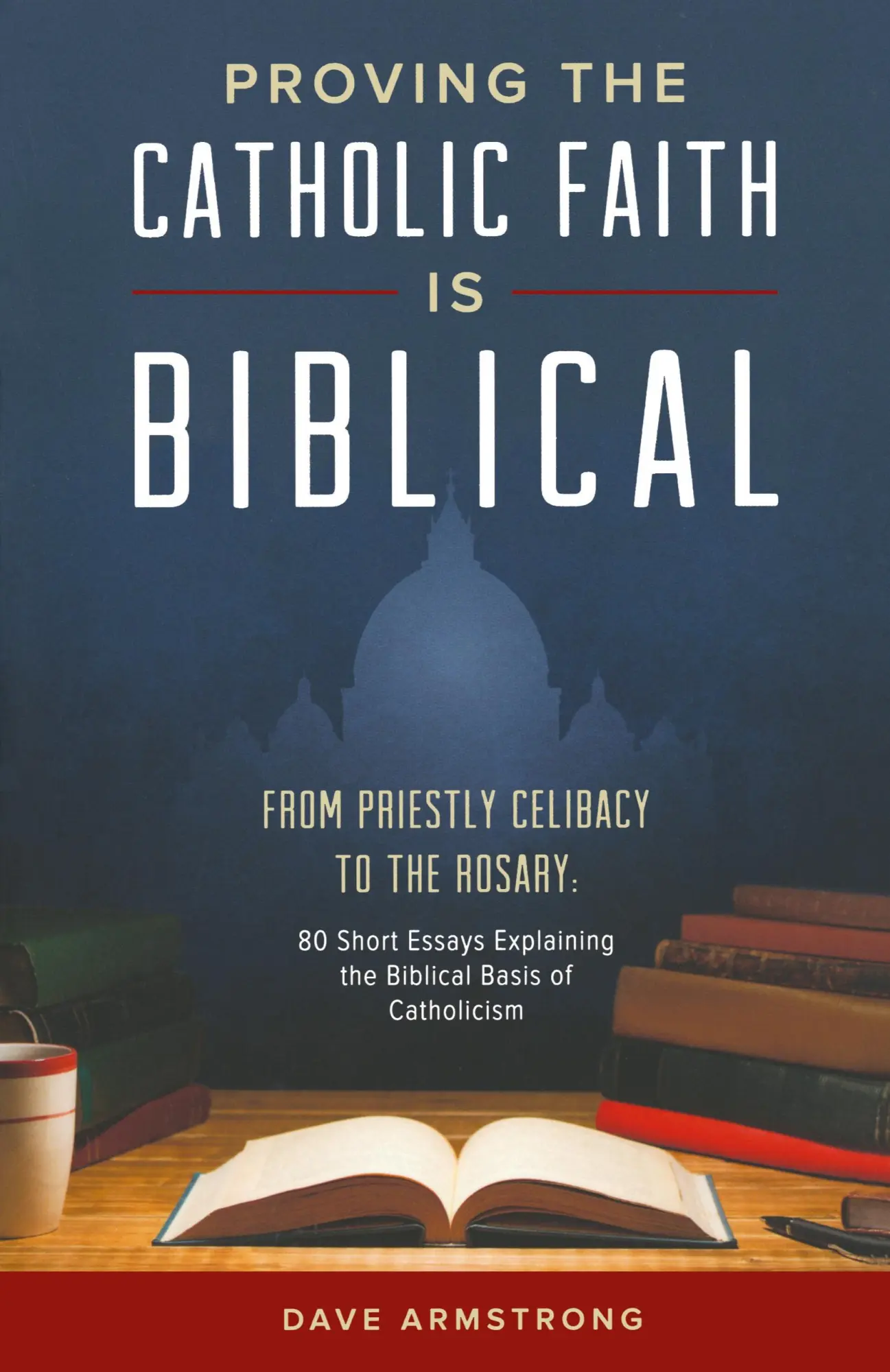 Cover: 9781622829538 | Proving the Catholic Faith is Biblical | Dave Armstrong | Taschenbuch