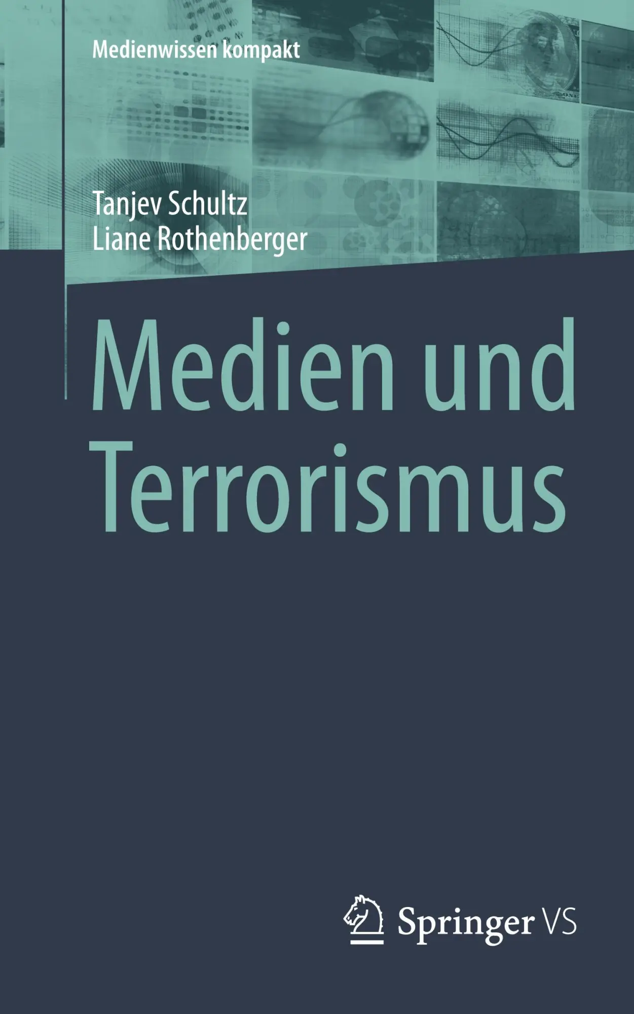Cover: 9783658509538 | Medien und Terrorismus | Tanjev Schultz (u. a.) | Taschenbuch | v