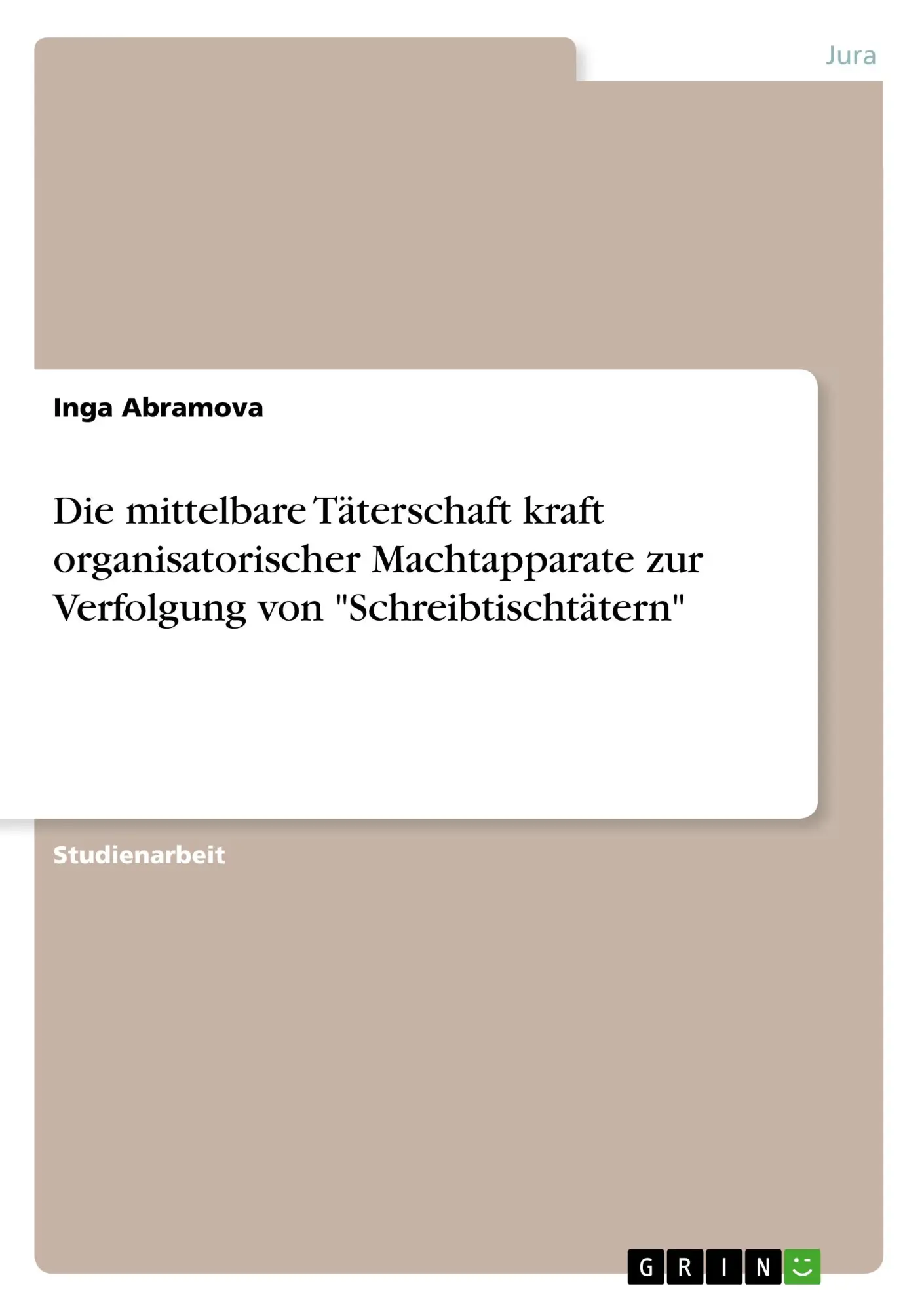 Cover: 9783668649538 | Die mittelbare Täterschaft kraft organisatorischer Machtapparate...