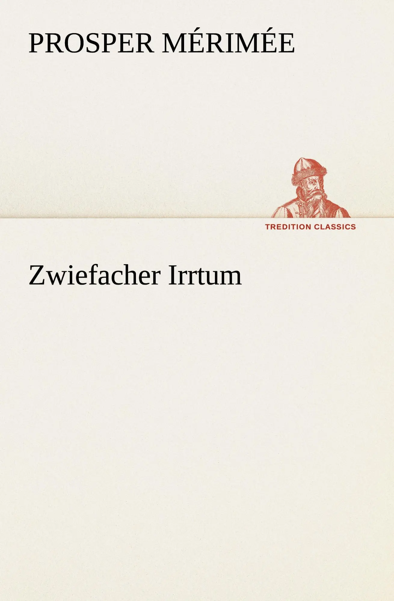 Cover: 9783842409538 | Zwiefacher Irrtum | Prosper Mérimée | Taschenbuch | 92 S. | Deutsch