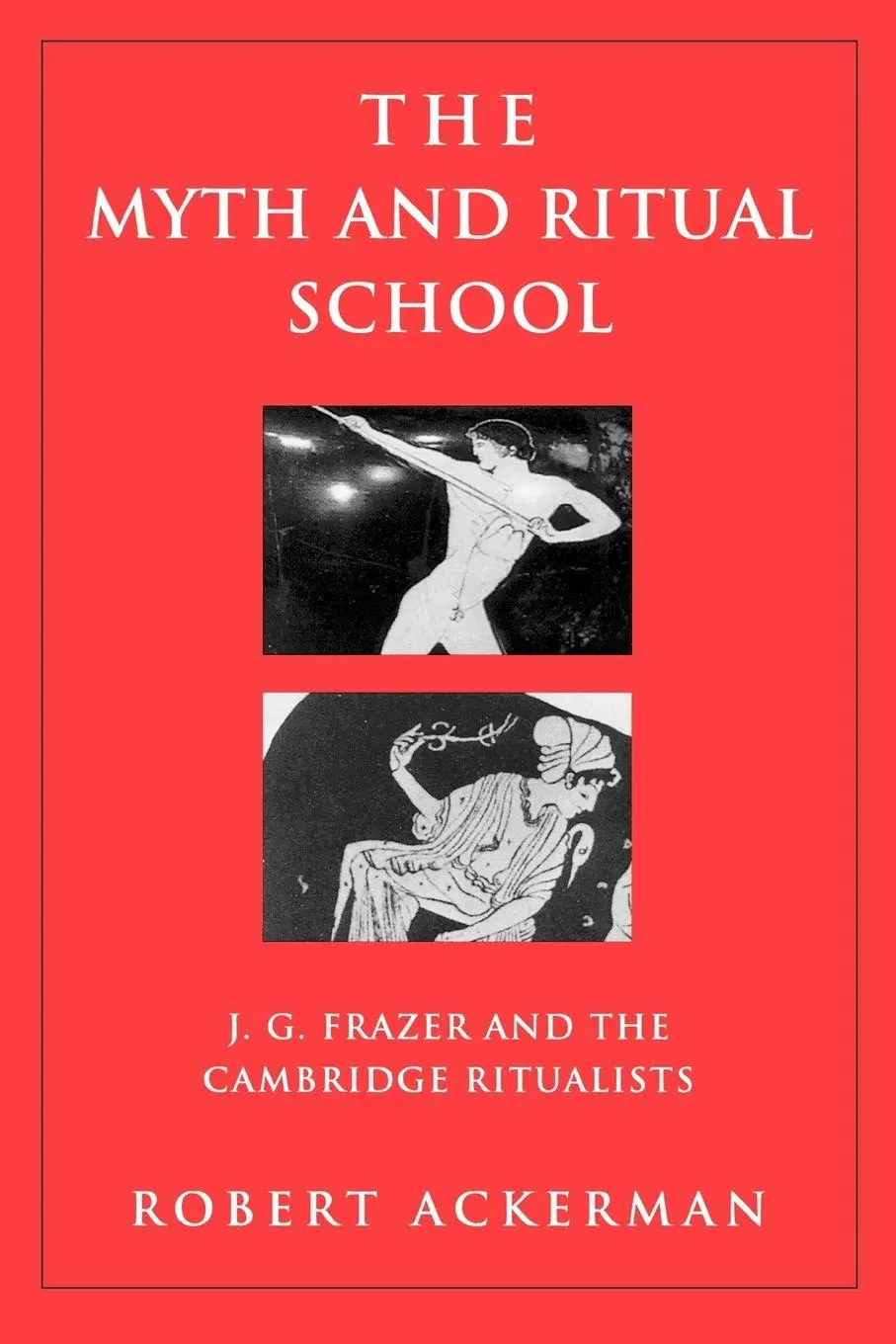 Cover: 9780415939638 | The Myth and Ritual School | J.G. Frazer and the Cambridge Ritualists