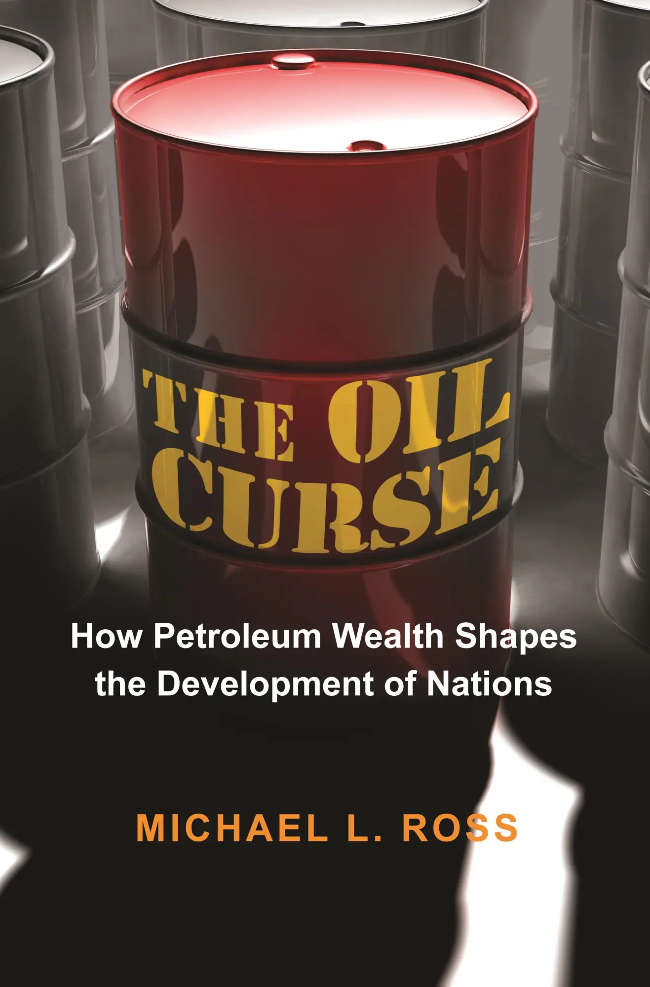 Cover: 9780691159638 | The Oil Curse | How Petroleum Wealth Shapes the Development of Nations