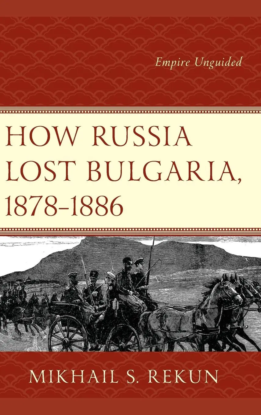 Cover: 9781498559638 | How Russia Lost Bulgaria, 1878-1886 | Empire Unguided | Rekun | Buch