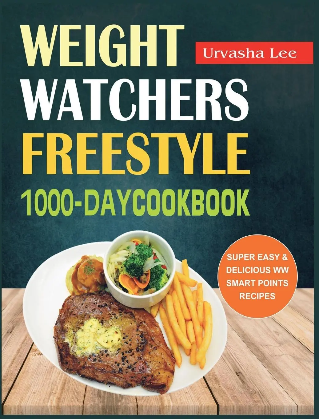 Cover: 9781637839638 | Weight Watchers Freestyle 1000-Day Cookbook | Urvasha Lee | Buch