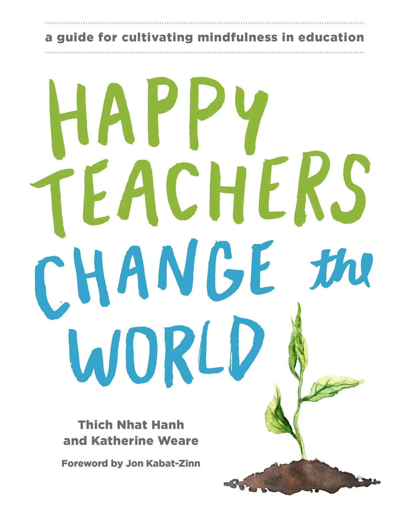 Cover: 9781941529638 | Happy Teachers Change the World | Thich Nhat Hanh (u. a.) | Buch