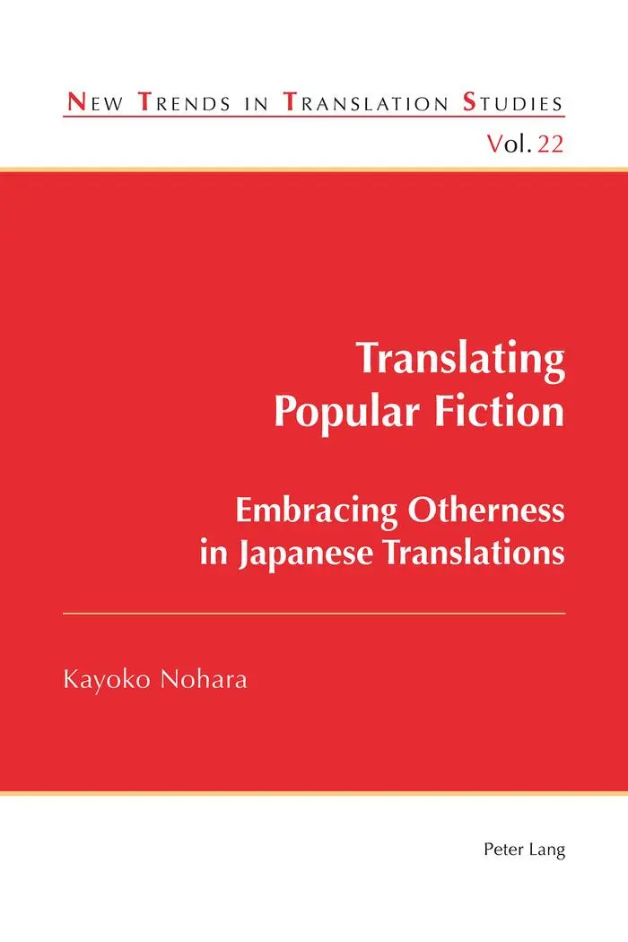 Translating Popular Fiction: Embracing Otherness in Japanese Translations (New Trends in Translation Studies, Band 22)