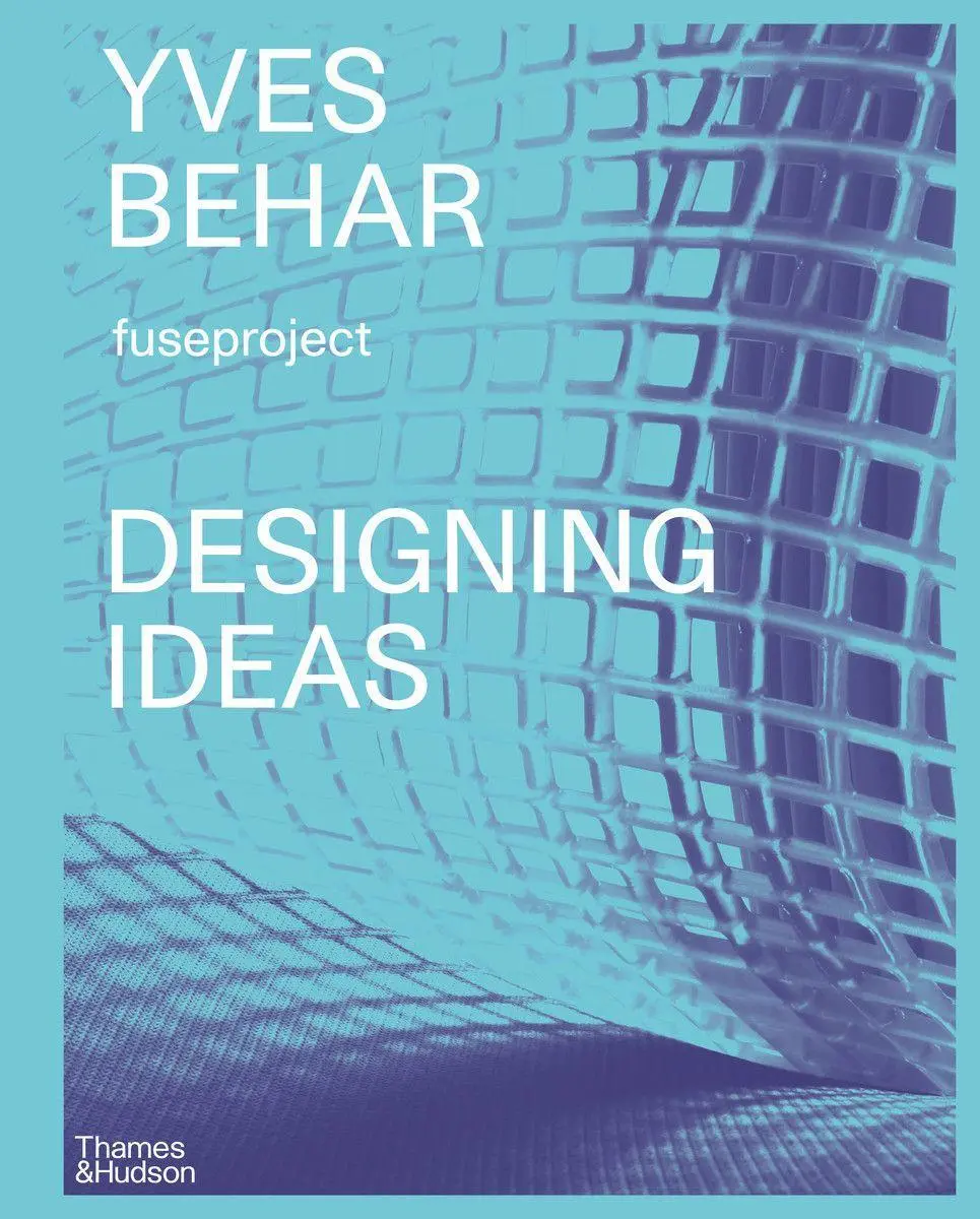 Cover: 9780500519738 | Yves Behar fuseproject | Designing Ideas | Adam Fisher (u. a.) | Buch
