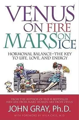 Cover: 9780978279738 | Venus on Fire, Mars on Ice: Hormonal Balance--The Key to Life,...