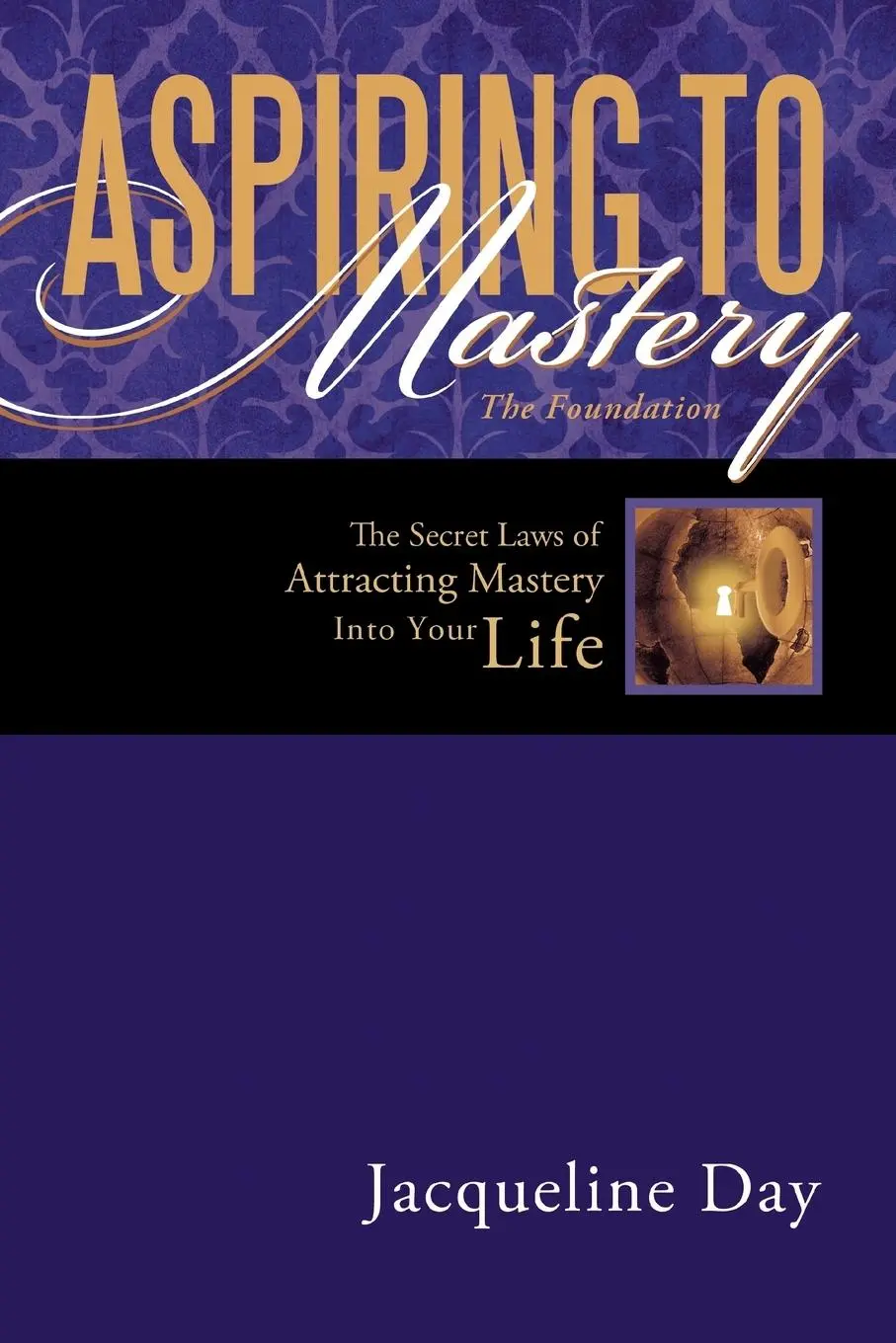 Cover: 9781452529738 | Aspiring to Mastery the Foundation | Jacqueline Day | Taschenbuch
