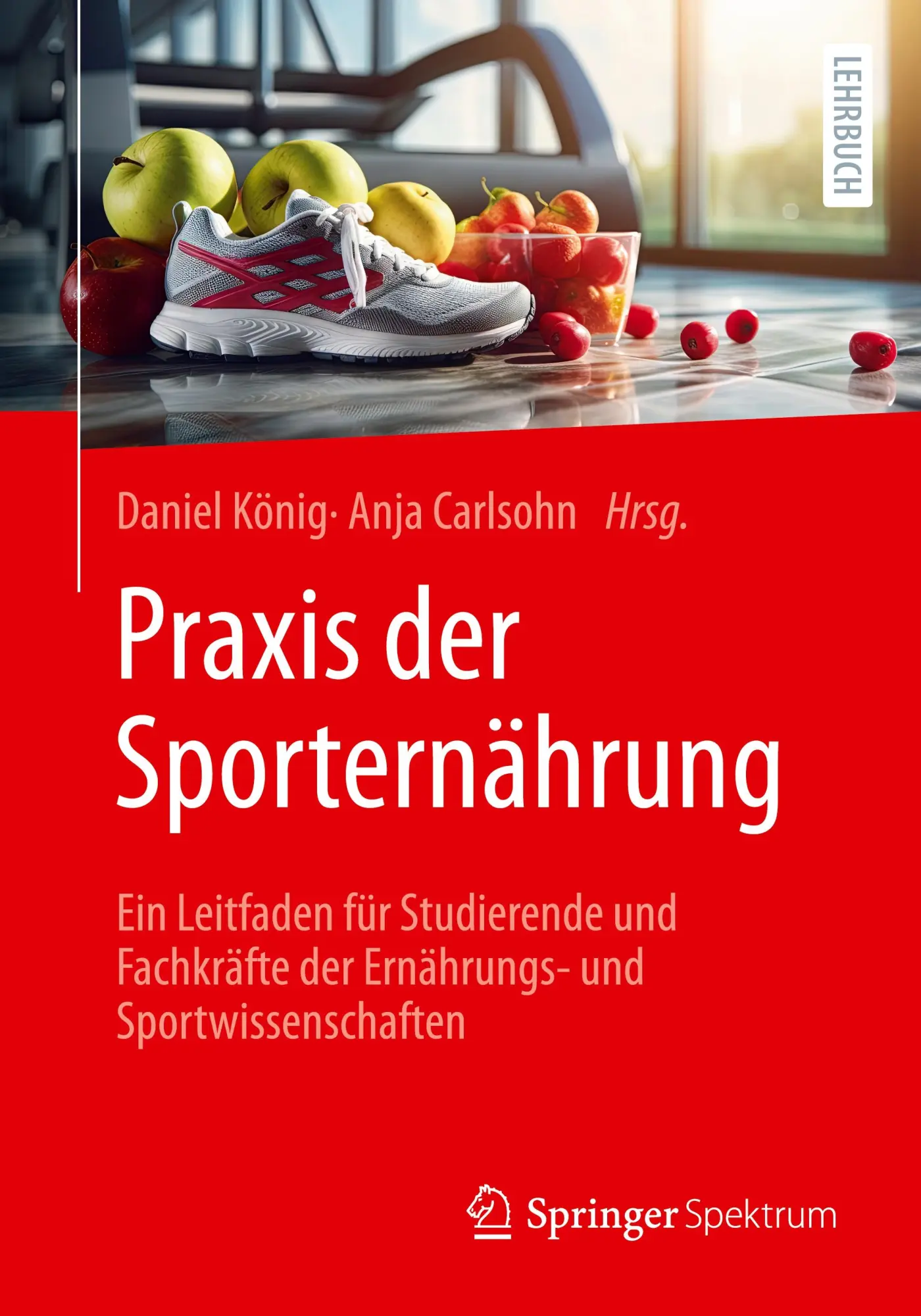 Cover: 9783662689738 | Praxis der Sporternährung | Daniel König (u. a.) | Taschenbuch | x
