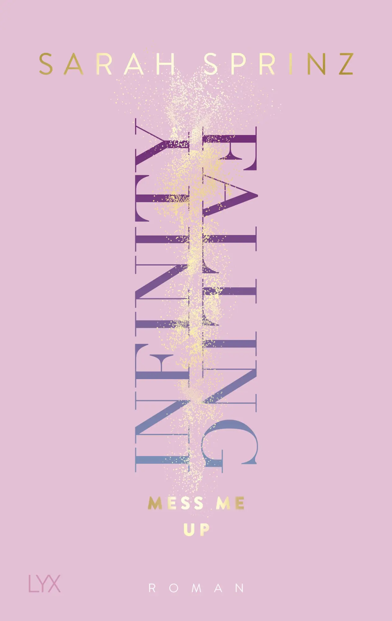 Cover: 9783736319738 | Infinity Falling - Mess Me Up | Sarah Sprinz | Taschenbuch | 544 S.