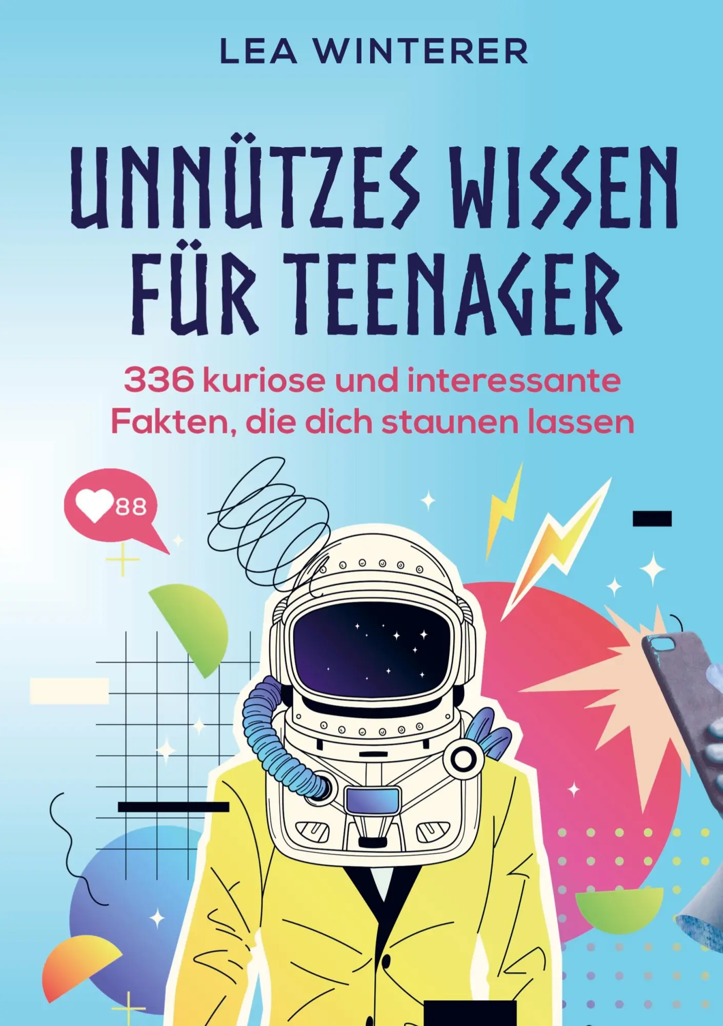 Cover: 9789403699738 | Unnützes Wissen für Teenager | Lea Winterer | Taschenbuch | 120 S.