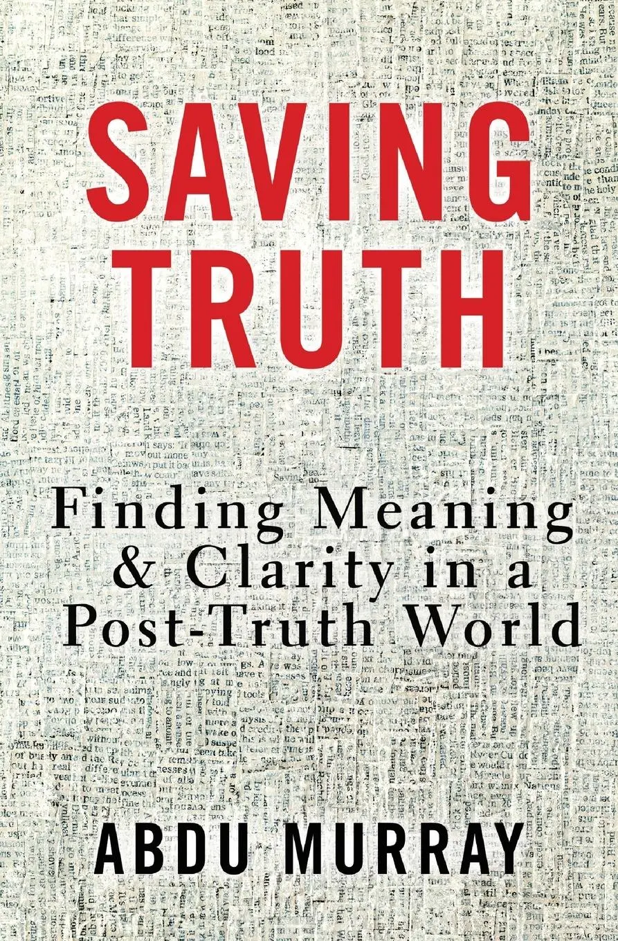 Cover: 9780310599838 | Saving Truth | Finding Meaning and Clarity in a Post-Truth World