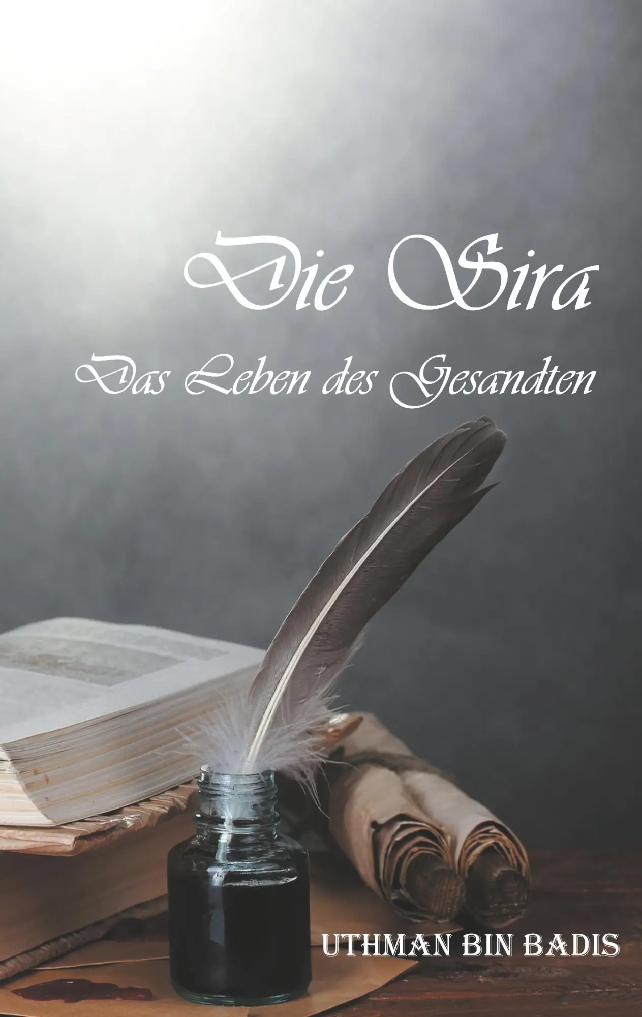 Cover: 9783749419838 | Die Sira | Das Leben des Gesandten | Uthman Bin Badis | Taschenbuch