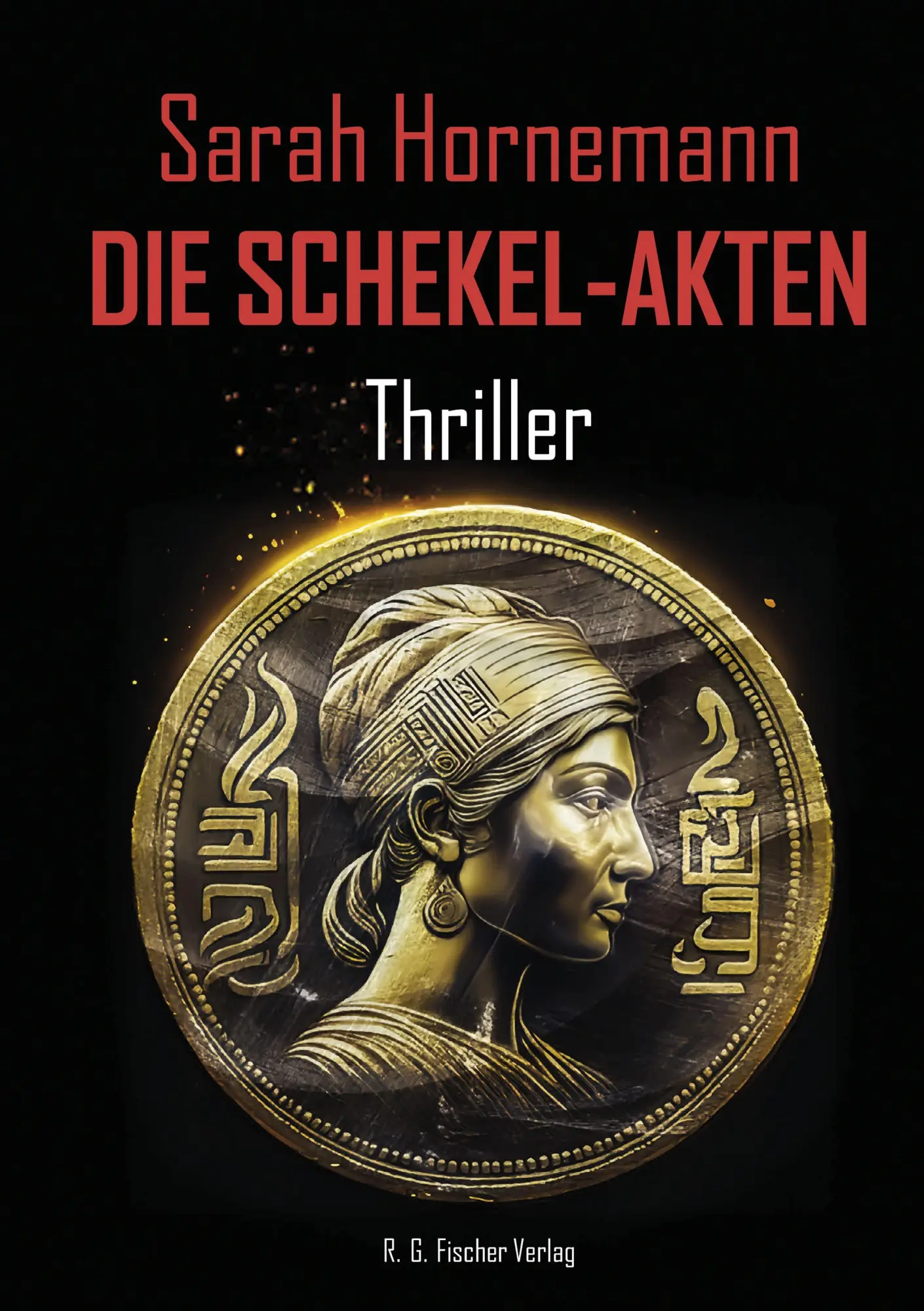 Cover: 9783830119838 | Die Schekel Akten | Thriller | Sarah Hornemann | Taschenbuch | 556 S.