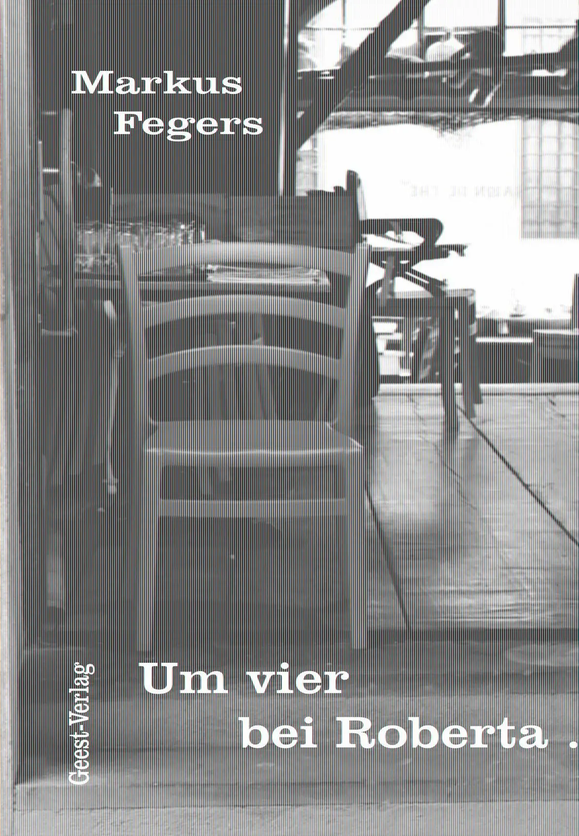 Cover: 9783866859838 | Um vier bei Roberta ... | Markus Fegers | Taschenbuch | 268 S. | 2023