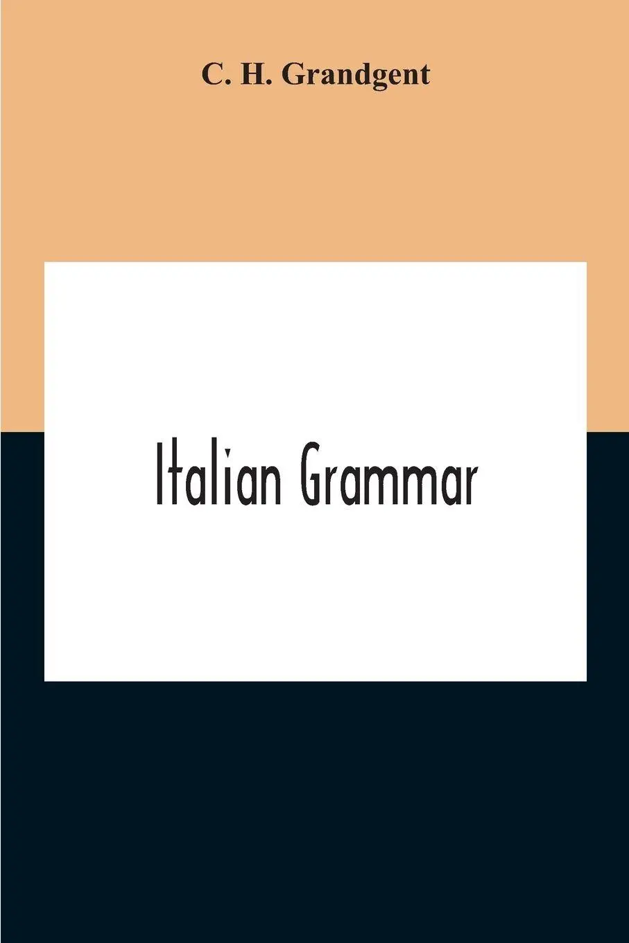 Cover: 9789354189838 | Italian Grammar | C. H. Grandgent | Taschenbuch | Englisch | 2020