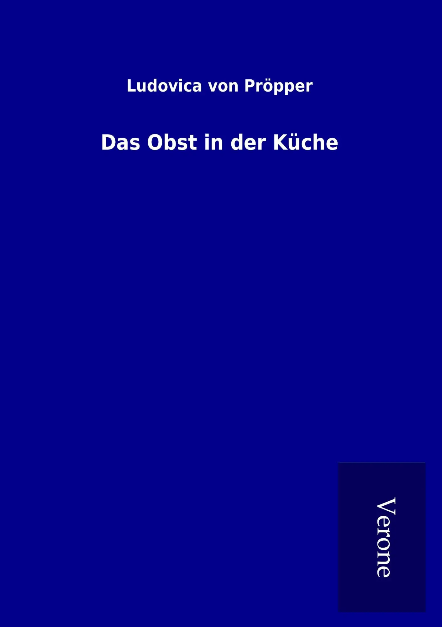 Cover: 9789925039838 | Das Obst in der Küche | Ludovica von Pröpper | Taschenbuch | 108 S.