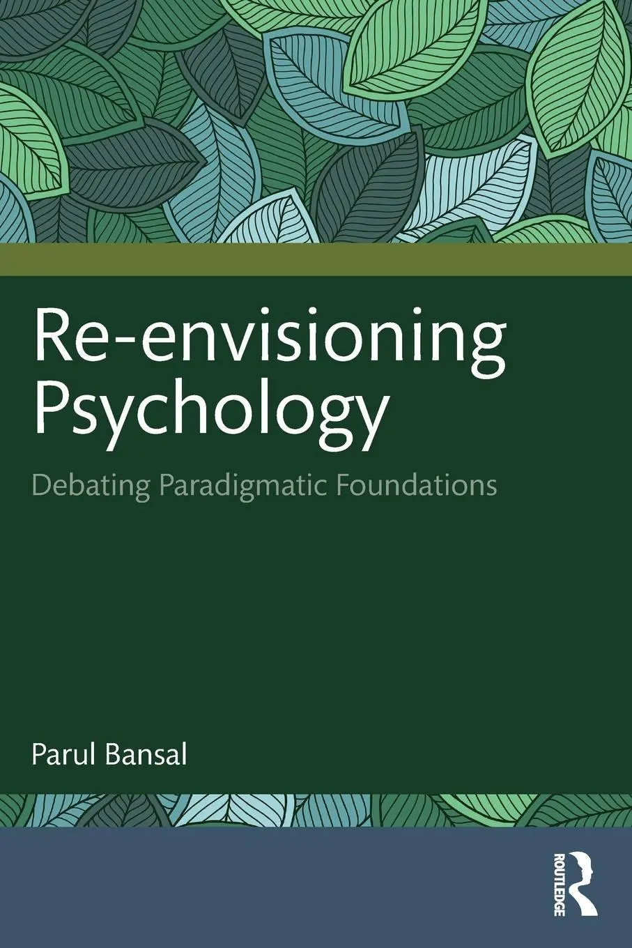 Cover: 9781032749938 | Re-envisioning Psychology | Debating Paradigmatic Foundations | Bansal