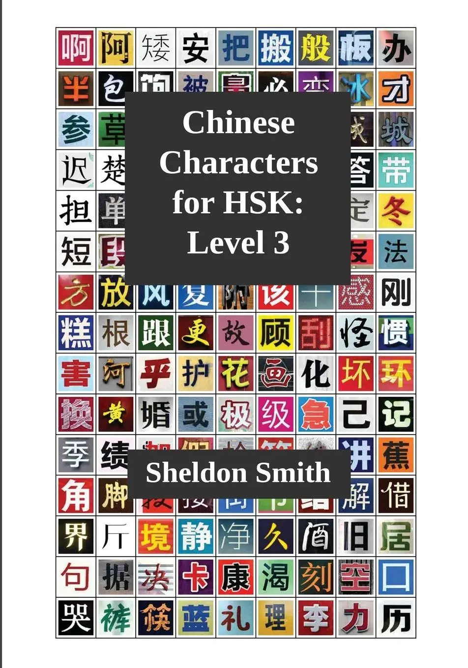 Cover: 9781912579938 | Chinese Characters for HSK, Level 3 | Sheldon Smith | Taschenbuch