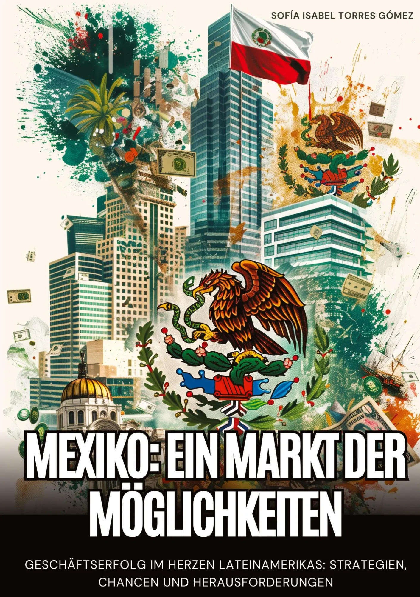 Cover: 9783384239938 | Mexiko: Ein Markt der Möglichkeiten | Sofía Isabel Torres Gómez | Buch