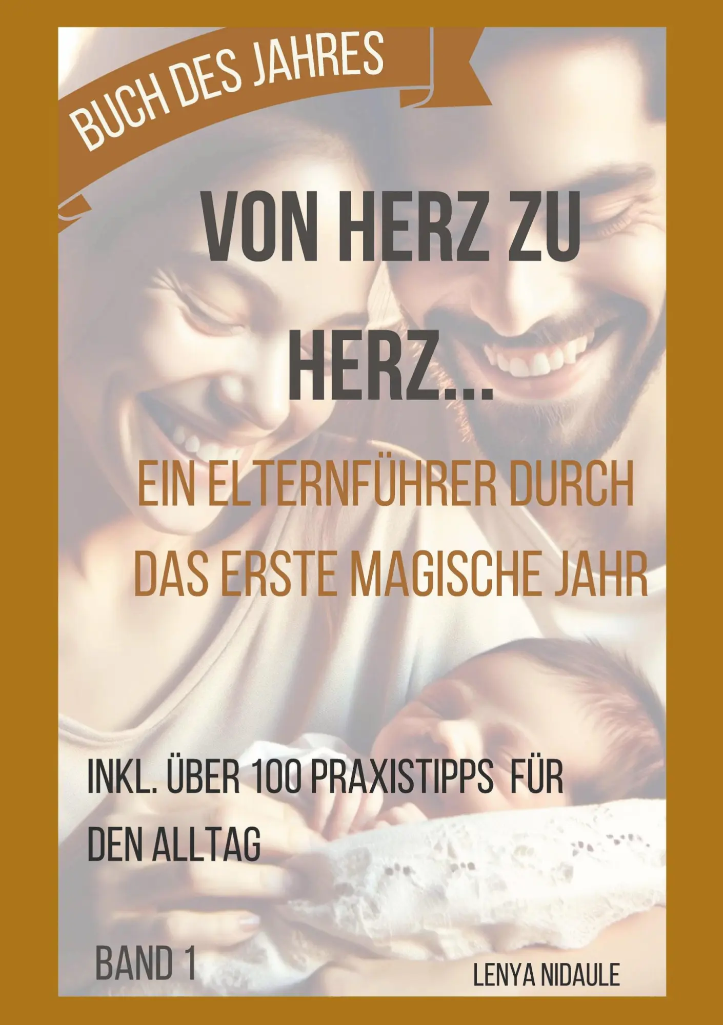 Cover: 9783758319938 | Von Herz zu Herz: Ein Elternführer durch das erste magische Jahr
