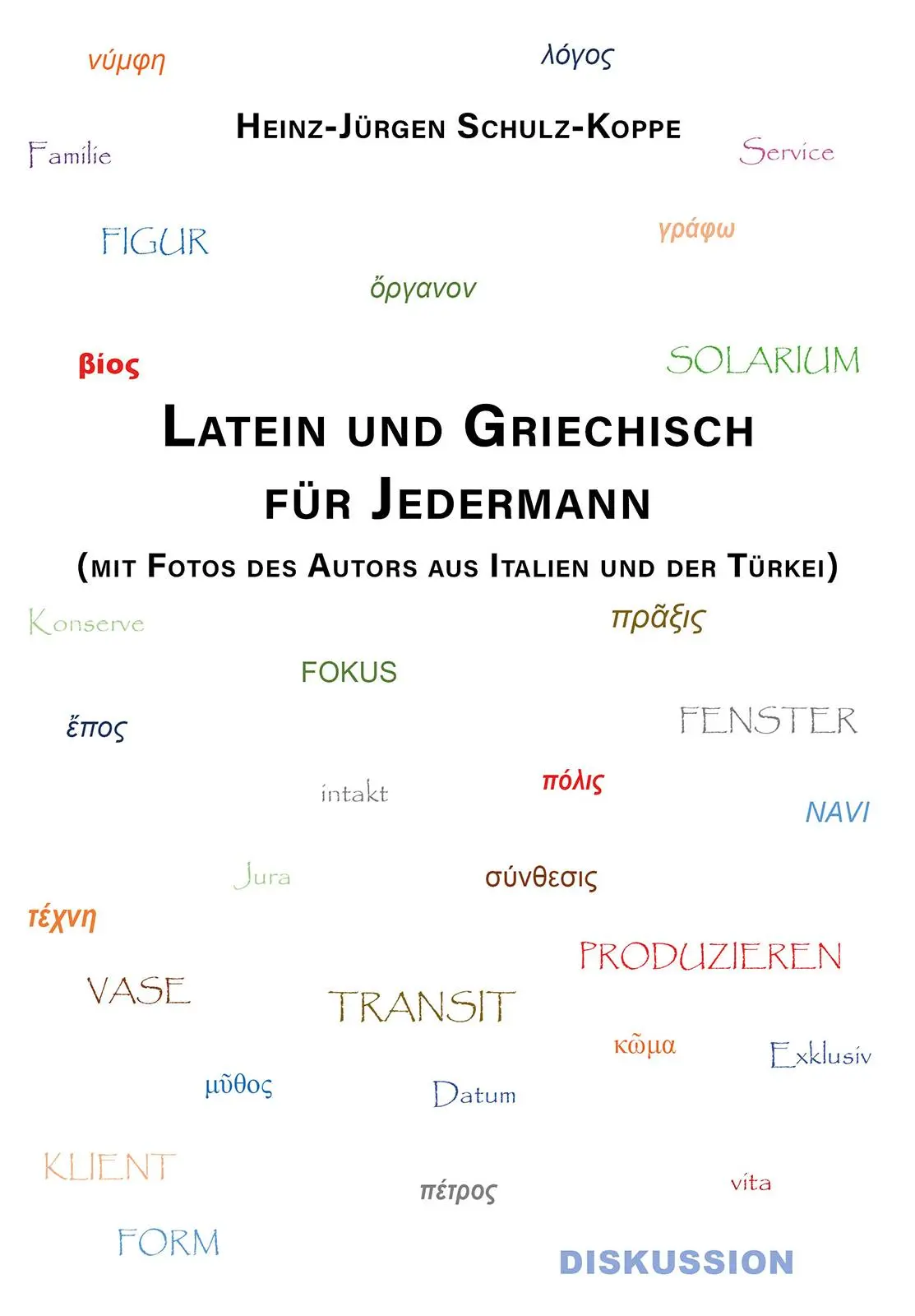 Cover: 9783956319938 | Latein und Griechisch für Jedermann | Heinz-Jürgen Schulz-Koppe | Buch