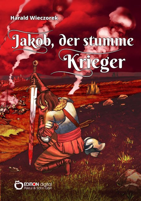 Cover: 9783956559938 | Jakob, der stumme Krieger | Harald Wieczorek | Taschenbuch | 232 S.