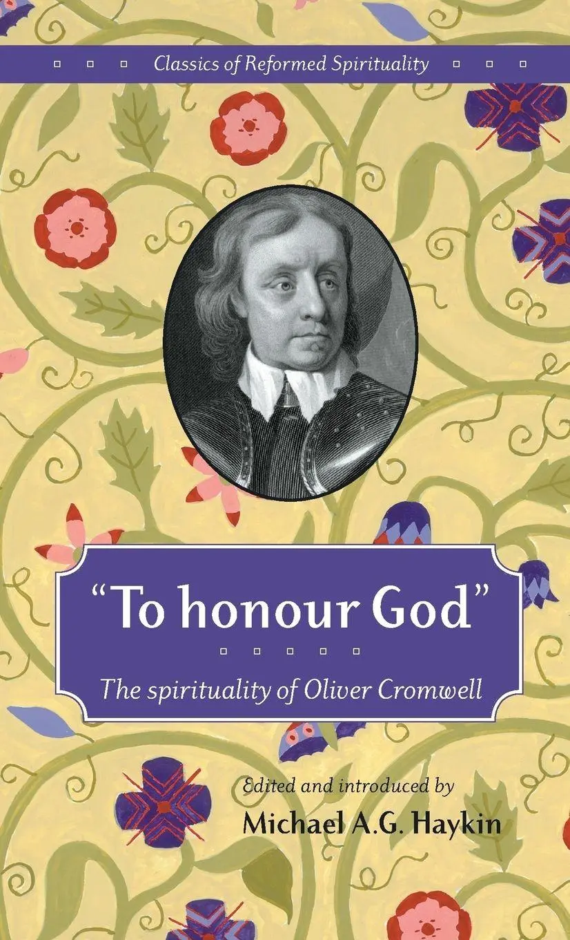 Cover: 9781894400039 | "To honour God" | The spirituality of Oliver Cromwell | Cromwell