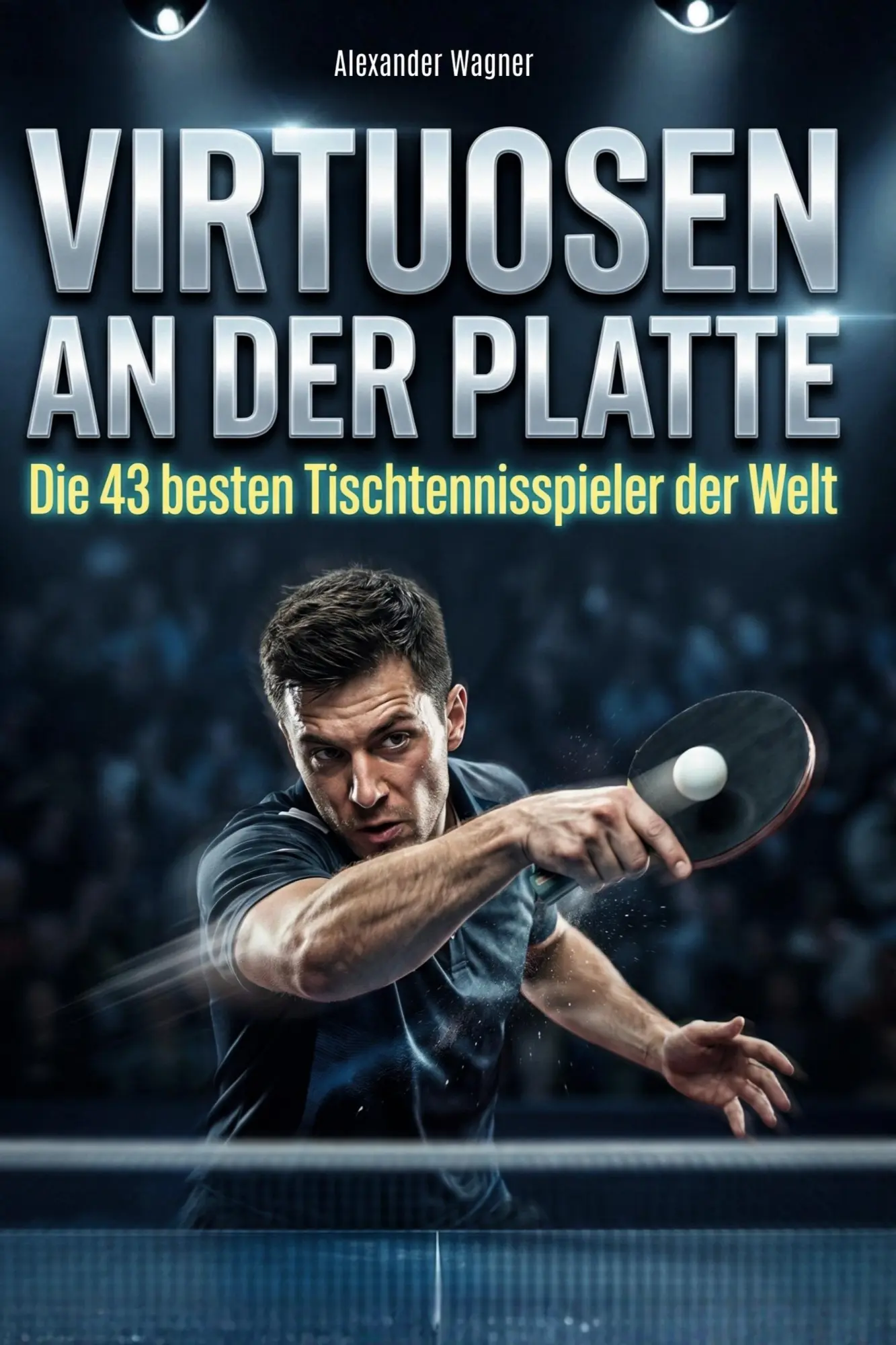 Cover: 9783695380039 | Virtuosen an der Platte | Die 43 besten Tischtennisspieler der Welt