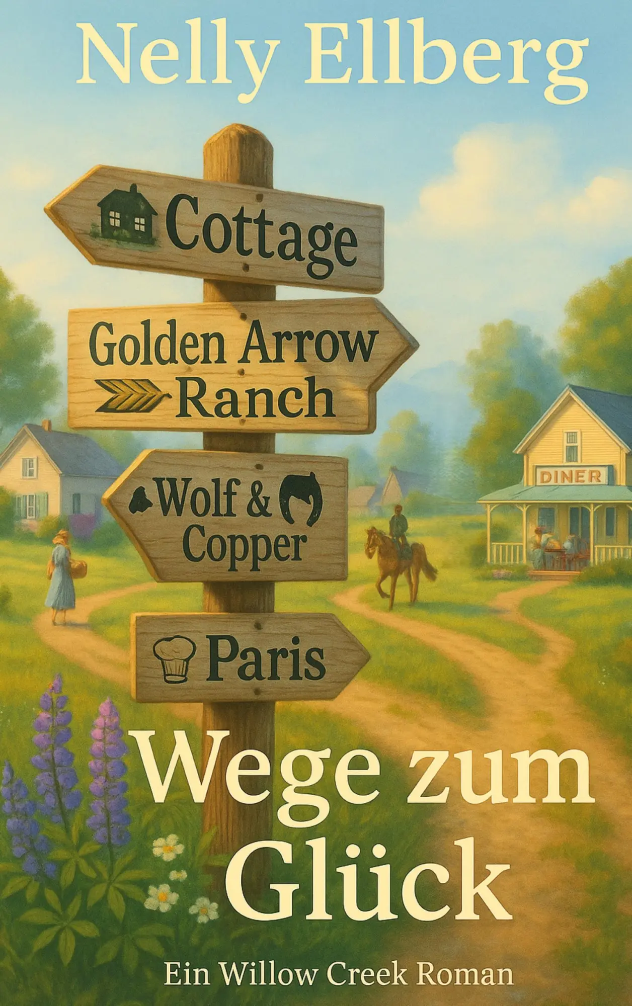 Cover: 9783695760039 | Wege zum Glück | Ein Willow Creek Roman | Nelly Ellberg | Taschenbuch