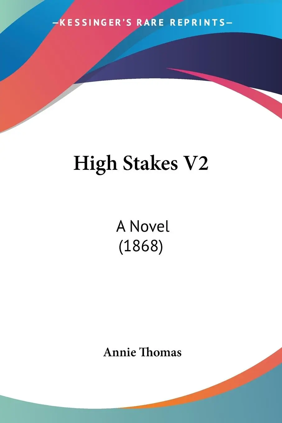 Cover: 9781436870139 | High Stakes V2 | A Novel (1868) | Annie Thomas | Taschenbuch | 2008