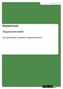 Cover: 9783656210139 | Negationswandel | Die Entstehung nominaler Negationswörter | Esch