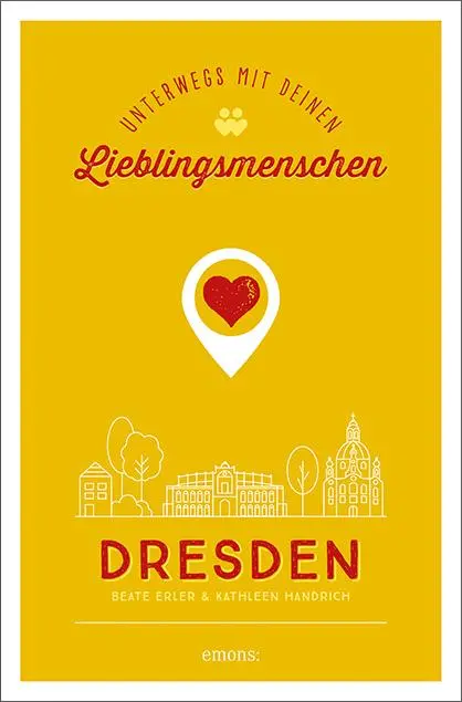 Cover: 9783740810139 | Dresden. Unterwegs mit deinen Lieblingsmenschen | Beate Erler (u. a.)