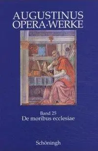 Cover: 9783506710239 | De moribus ecclesiae Catholicae et de moribus Manichaeorum / Die...