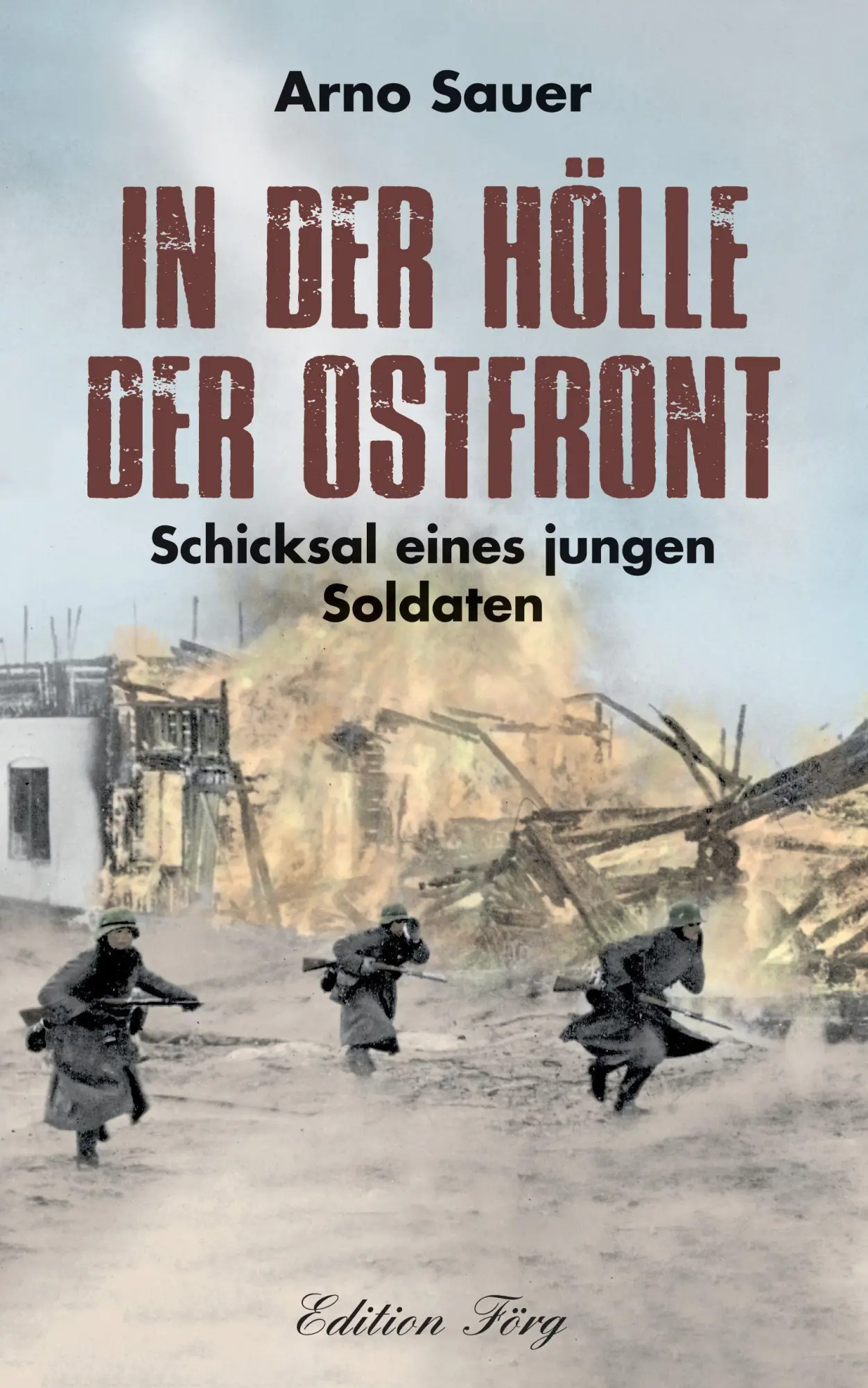 Cover: 9783966000239 | In der Hölle der Ostfront | Schicksal eines jungen Soldaten | Sauer