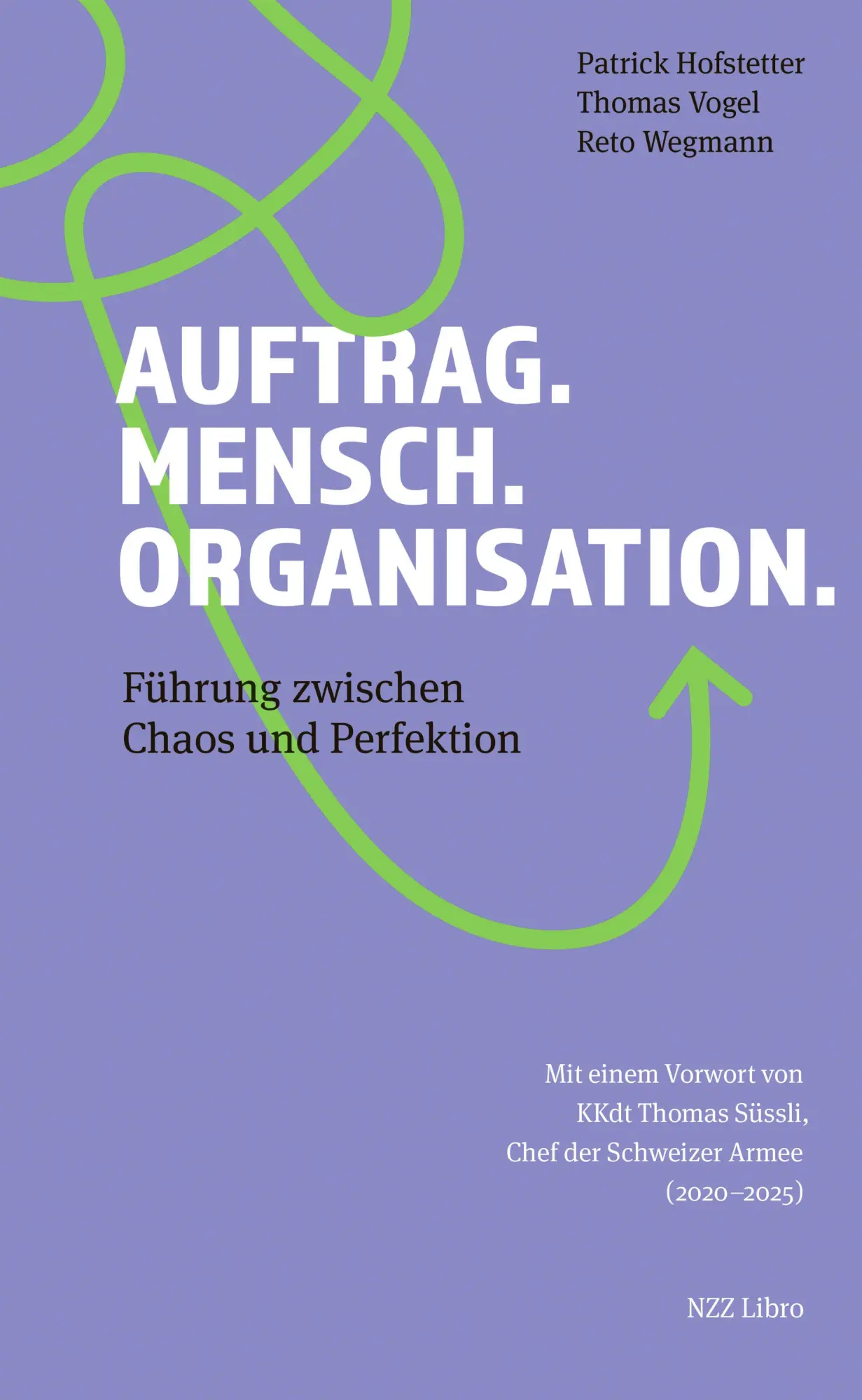 Cover: 9783039800339 | Auftrag. Mensch. Organisation. | Führung zwischen Chaos und Perfektion