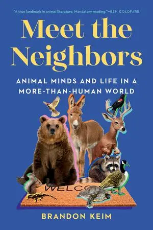 Cover: 9781324110439 | Meet the Neighbors | Animal Minds and Life in a More-Than-Human World