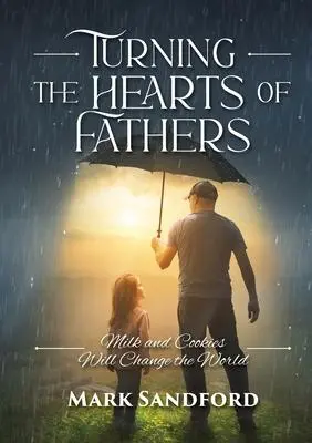 Cover: 9781925380439 | Turning the Hearts of Fathers | Milk and Cookies Will Change the World
