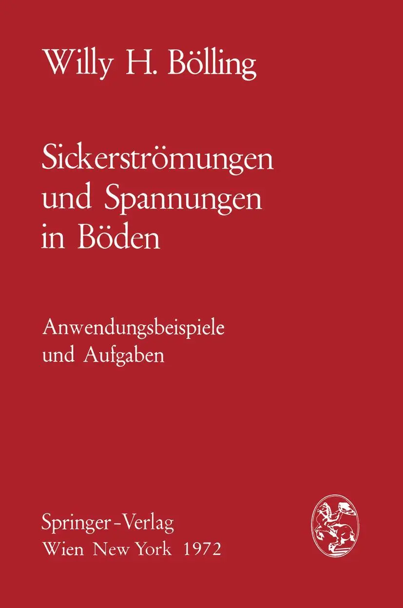 Sickerströmungen und Spannungen in Böden: Anwendungsbeispiele Und Aufgaben